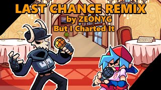 Foxer' chart | Last Chance REMIX (by ZeonYG) but I Charted it (FNF Charts)