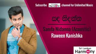 Video thumbnail of "සඳ නිදන්න Acoustic Version රවීන් කනිෂ්ක  Sanda Nidanna Acoustic Version Raween Kanishka"
