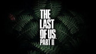 Ellie - Through the Valley (from The Last of Us Part II) - Extended Version