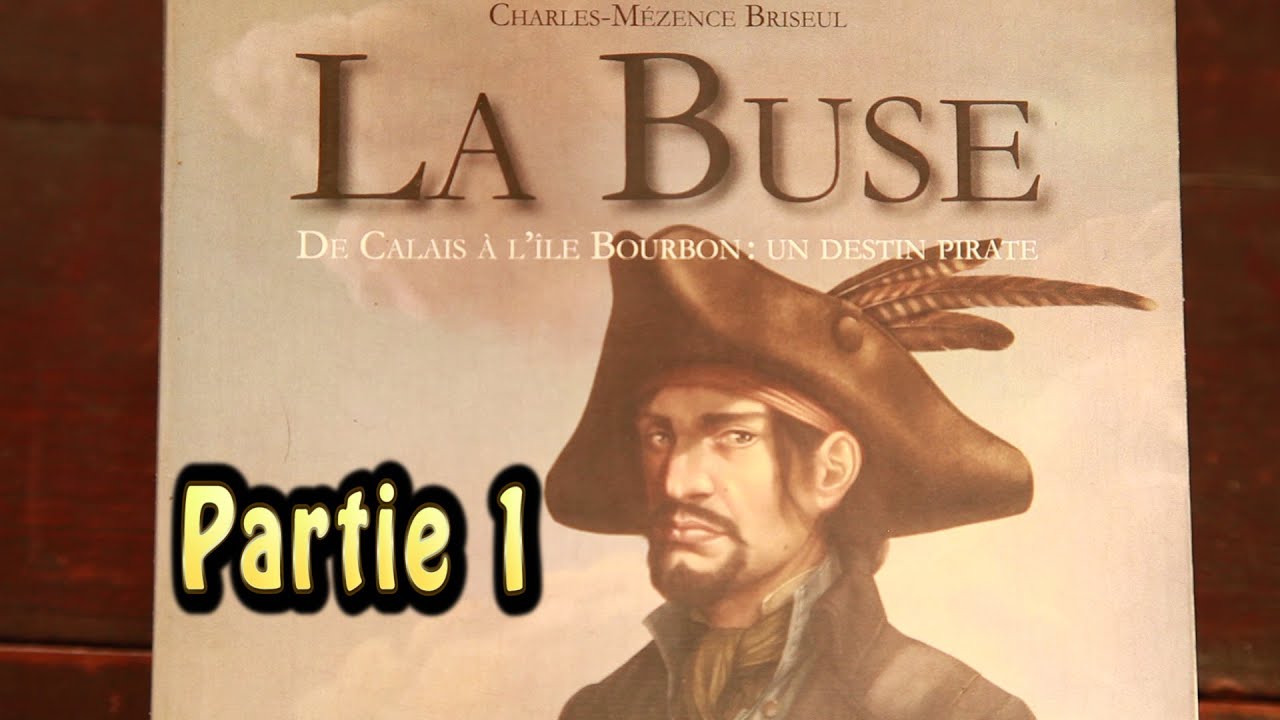 La Buse de Charles-Mézence Briseul par Alexandre Dupuis Partie 1 Sous la Varangue N°109 #pirates