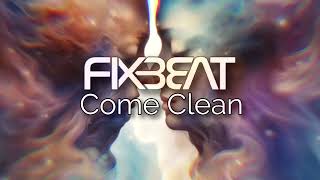 FixBeat - Come Clean (Lyrics Video)