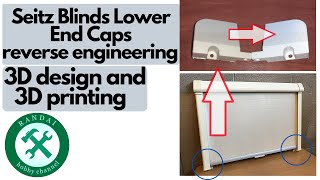 Seitz Blinds Lower End Caps - copy design and 3D print