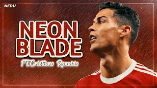 NEON BLADE-MoonDeity|Cristiano Ronaldo|Skills&Goals 2022|HD Resimi