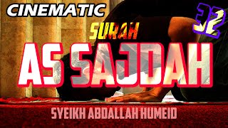 CINEMATIC - SURAH AS SAJDAH - ABDALLAH HUMEID