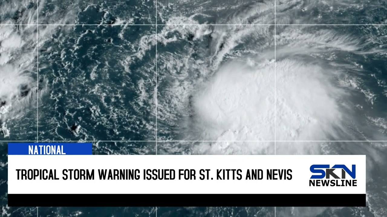 TROPICAL STORM WARNING ISSUED FOR ST KITTS AND NEVIS YouTube