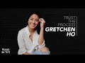 #TrustTheProcess: Gretchen Ho