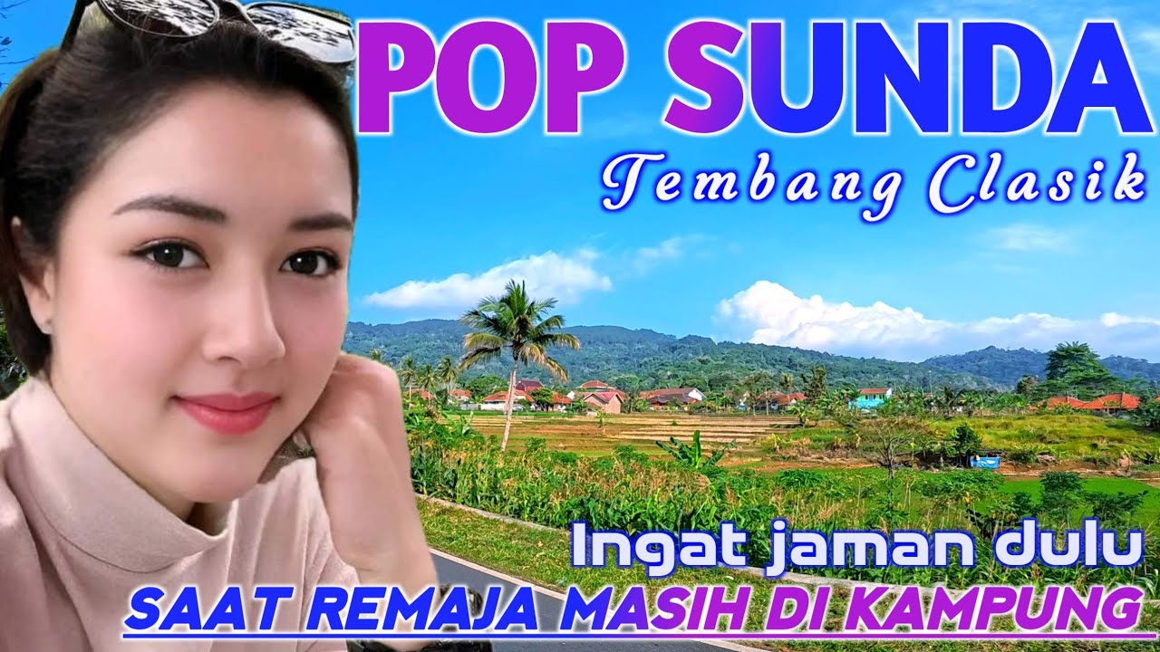 POP SUNDA PALING ENAK BUAT SANTAI | TERINGAT MASA LALU ZAMAN BAHEULA | LAGU SUNDA TERBAIK