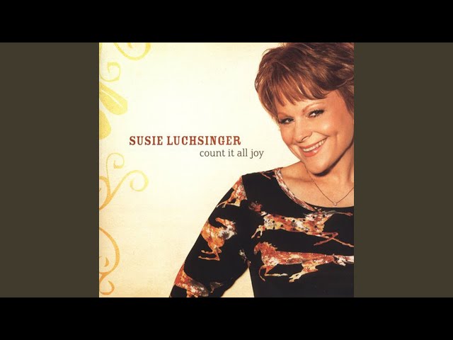 Susie Luchsinger - Count It All Joy