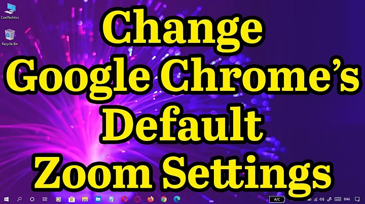 How to Change Google Chrome’s Default Zoom Settings