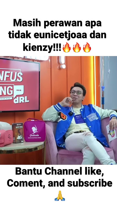 Pertanyaan dari dr.richard lee? Perawan/tidak!!! Eunice dan Kienzy🔥