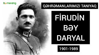 Fi̇rudi̇n Bəy Dəryal.qarabağda Başlayib İstanbulda Bi̇tən Qəhrəman Ömrü