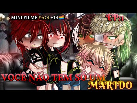 |•"VOCÊ NÃO TEM SÓ UM MARIDO!"😡🌈🔥 +14 Yaoi/Bl🌈 Série SS4I GC•|