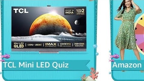 Amazon TCL Mini LED Quiz Answers Today 15 July 2021