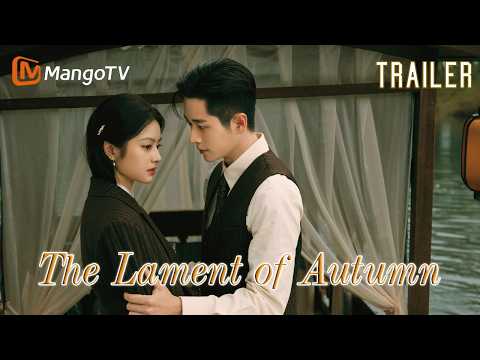 【TRAILER】The Lament of Autumn玉簟秋 | MangoTV English