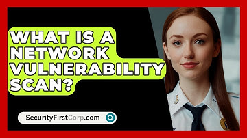 What Is A Network Vulnerability Scan? - SecurityFirstCorp.com
