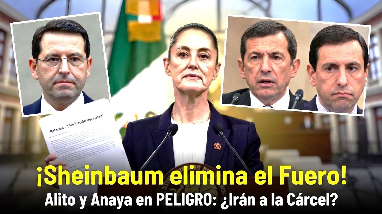 ¡Sheinbaum elimina el Fuero! Alito y Anaya en PELIGRO: ¿Irán a la CÁRCEL por este golpe histórico?