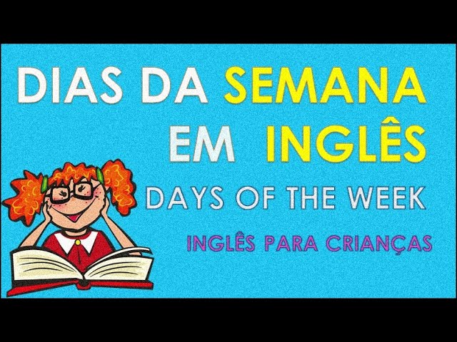 Aprenda os nomes dos dias da semana em Inglês - Mundo Inglês