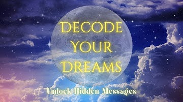 The Secret Language of Dreams: Unlocking Your Soul