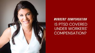 Is PTSD Covered Under Workers’ Compensation?