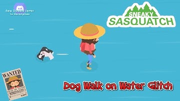 Sneaky Sasquatch Glitch - Dog Walk on the Water Glitch