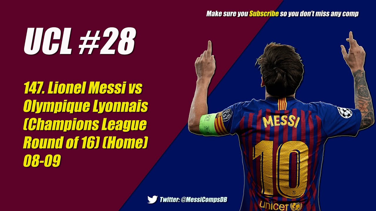 147. Lionel Messi vs Olympique Lyonnais (Champions League Round of 16) (Home) 08-09