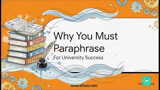 Academic Writing: Paraphrasing is Essential!