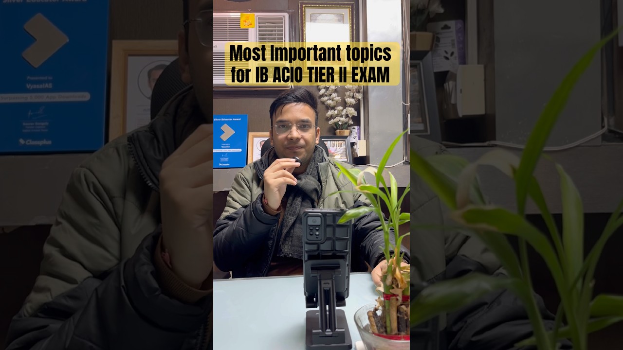 10 Important Topics | IB ACIO TIER II EXAMINATION By VYASA IAS