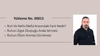 HARAMARİ / YÜKLEME NO. 00015 / RUH VE NEFİS (NEFS) ARASINDAKİ FARK NEDİR?