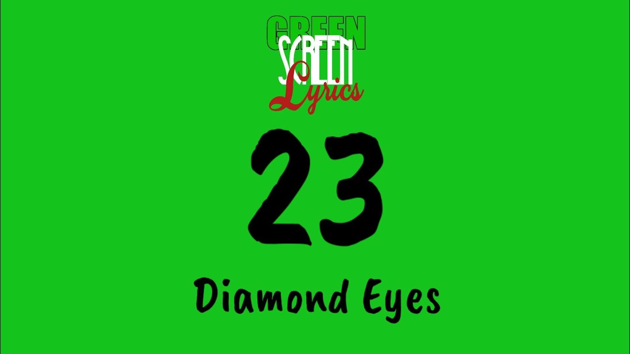 Diamond Eyes - 23 (Green Screen Lyrics) | NCS Green Screen Songs