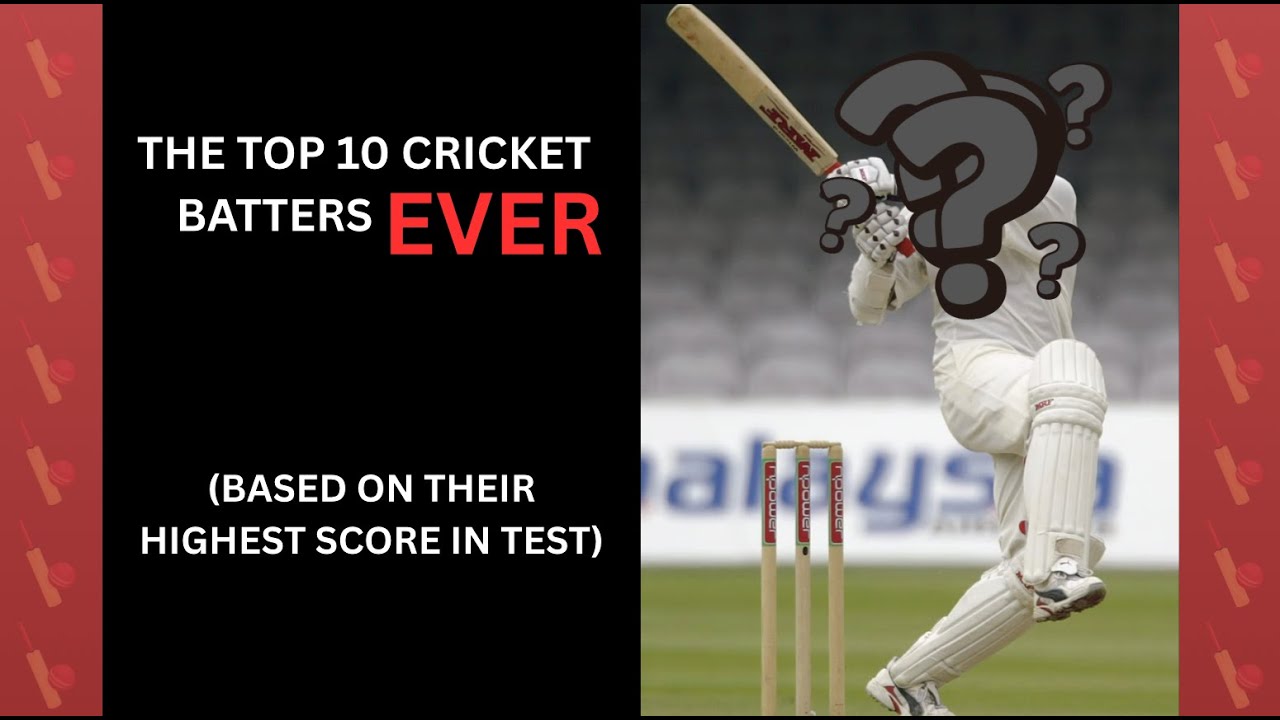 THE TOP 10 HIGHEST SCORES IN CRICKET (by one batter)