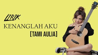 Naff - Kenanglah Aku (Cover by Tami Aulia) [lirik]
