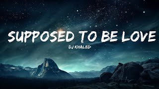 DJ Khaled - SUPPOSED TO BE LOVED (Lyrics) ft. Lil Baby, Future & Lil Uzi Vert  |  30 Mins. Top Vib