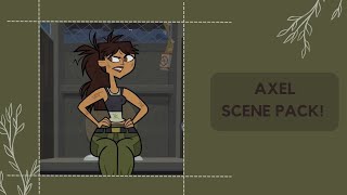 AXEL SCENE PACK!!! total drama reboot season 2 ep 1-7  -SPOILERS-
