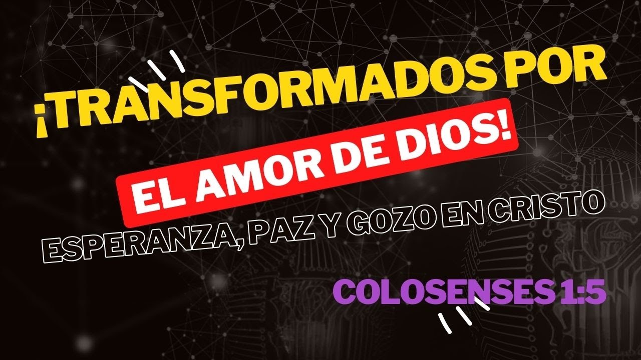 ¡Transformados por el amor de Dios! Esperanza, paz y gozo en Cristo ...