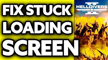 How To FIX Helldivers 2 Stuck on Loading Screen (2025)