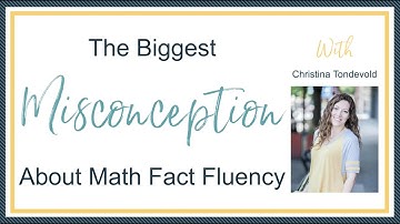 The Biggest Misconception about Math Fact Fluency