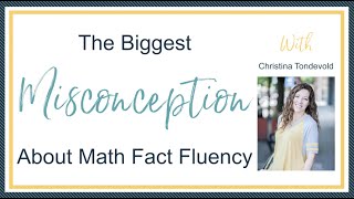 The Biggest Misconception about Math Fact Fluency
