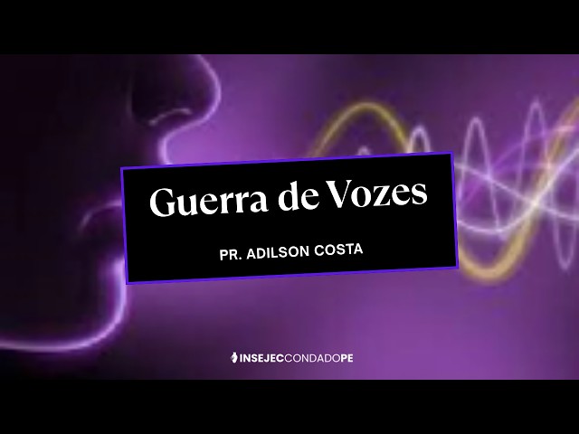 Guerra de Vozes -  Pr. Adilson Alves - 21/03/2026