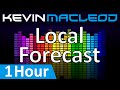 Kevin MacLeod: Local Forecast [1 HOUR]