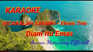 KARAOKE BICARALAH SAYANG - DIAM ITU EMAS - Nada Wanita - Cewek Elexis Trio - Kunci #C=Do