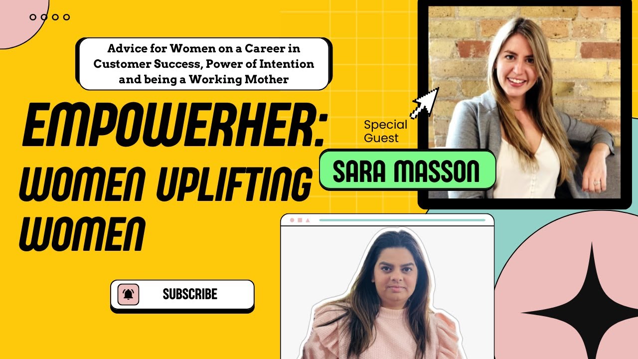 EmpowerHer ft. Sara Masson - Career Path in Customer Success and the ...