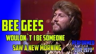 BEE GEES LIVE Wouldn´t I Be Someone / Saw A New Morning  1973  **ReScaled to 1080p**