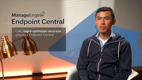 CIAC logró optimizar recursos gracias a Endpoint Central & ADManager Plus | ManageEngine LATAM