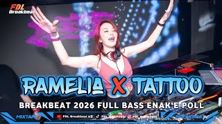 DJ BREAKBEAT TERBARU 2026 FULL BASS RAMelia X Loreen Tattoo