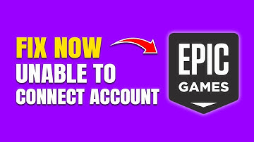 How to Fix Epic Games “Unable to Connect Account” Error