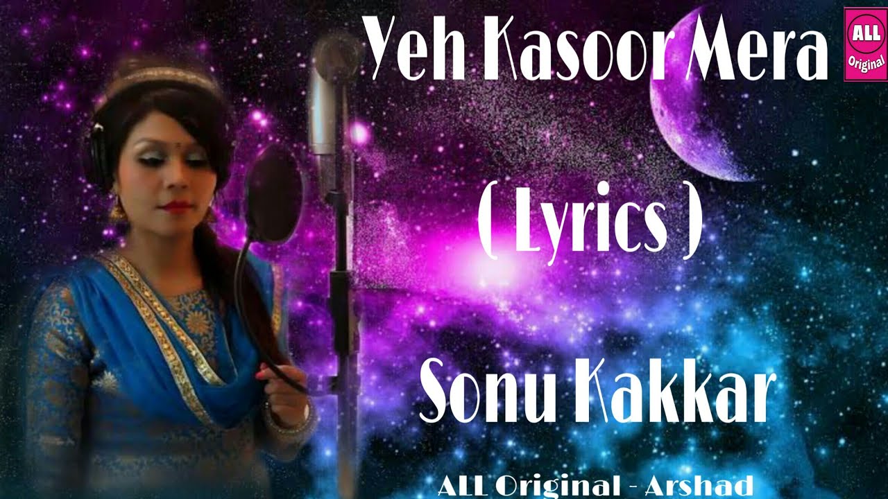 Yeh Kasoor ( Lyrics ) Sonu Kakkar Jism 2 Full romantic songs