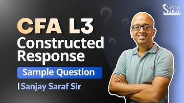 Get your CFA Level 3 Constructed Response Question Reviewed by Sanjay Saraf Sir