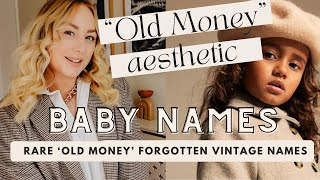 RARE 'OLD MONEY' TREND NAMES These forgotten baby names were popular 100 years ago  SJ STRUM ad