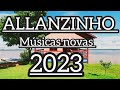 ALLANZINHO - Músicas novas 2023 atualizado