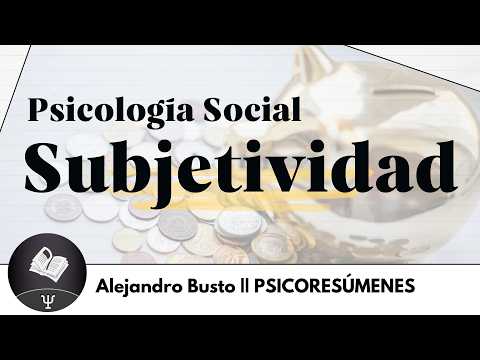 Miniatura del video: Psicología Social: Introducción a la noción de subjetividad ¿Cómo comprenderla?